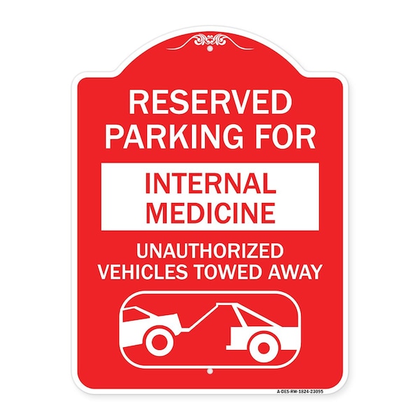 Signmission Reserved Parking for Internal Medicine Unauthorized Vehicles Towed Away, Red & White, RW-1824-23095 A-DES-RW-1824-23095 - main